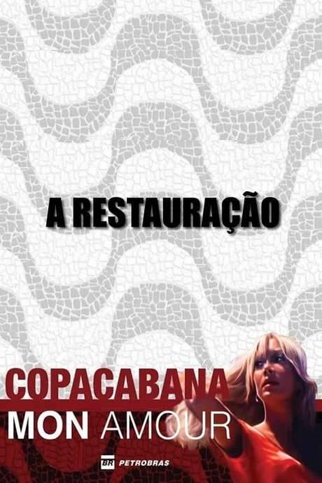 Copacabana, Mon Amour: A Restauração